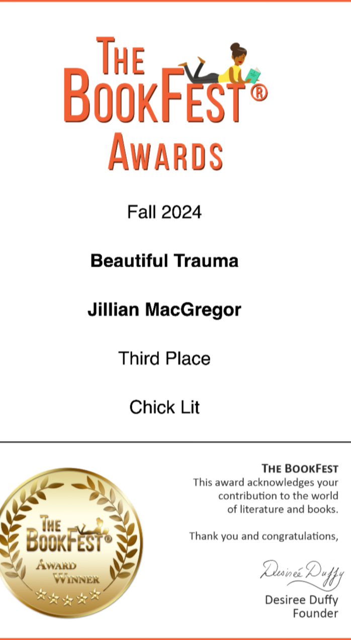 Bookfest Award, Third Place in Chick Lit, Jillian MacGregor Beautiful Trauma